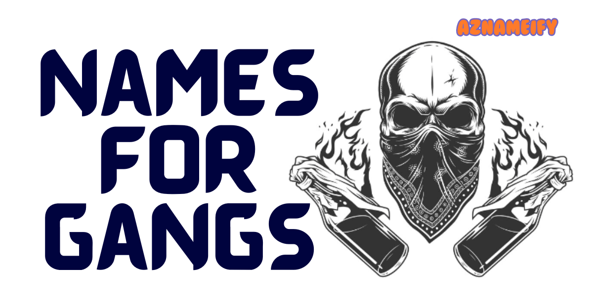 Discover Cool and Creative Names for Gangs Unleash Your Gang's