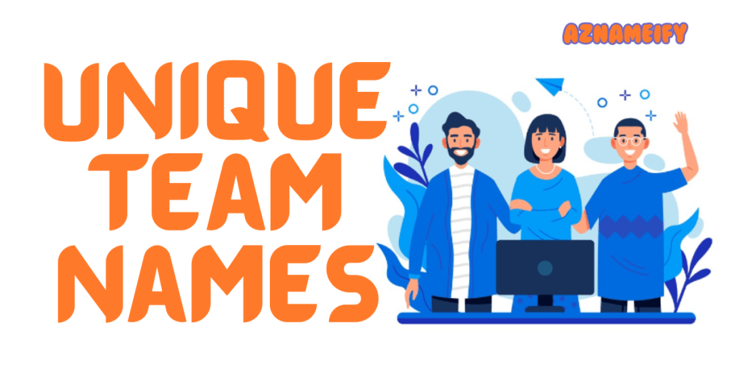 550+ Unique Team Names Cool Stylish Creative & Interesting(04)