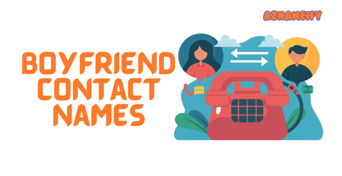 550+ Bf Contact Names Unique Cute Romentic Pretty & Lovely
