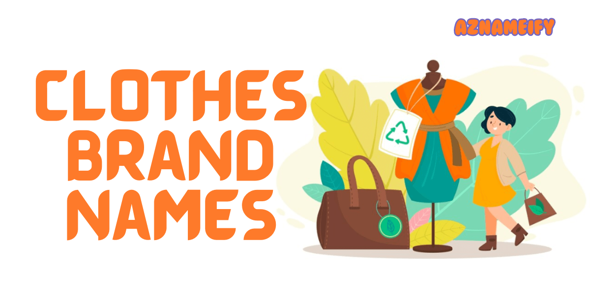 550+ Clothes Brand Names Cool Unique Creative & Stylish