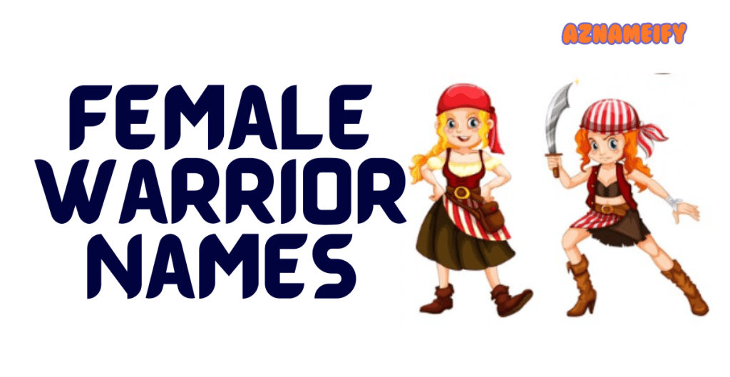 550+ Female Warrior Names Unique Creative Cool Funny & Cute