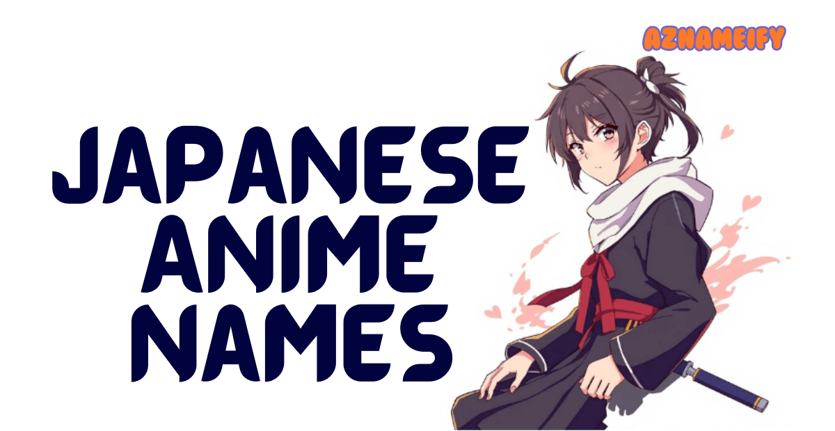 530+ Japanese Anime Names Unique Stylish Creative & Cute