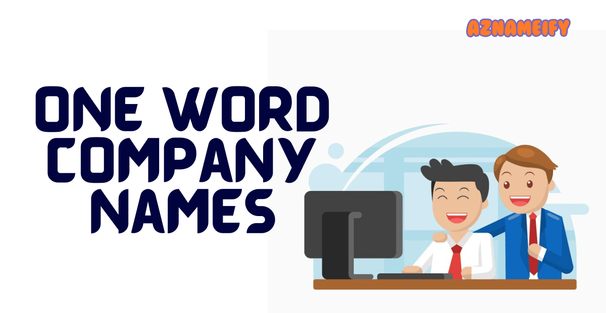 400+ OneWord Company Names Stylish Unique Creative & Cool