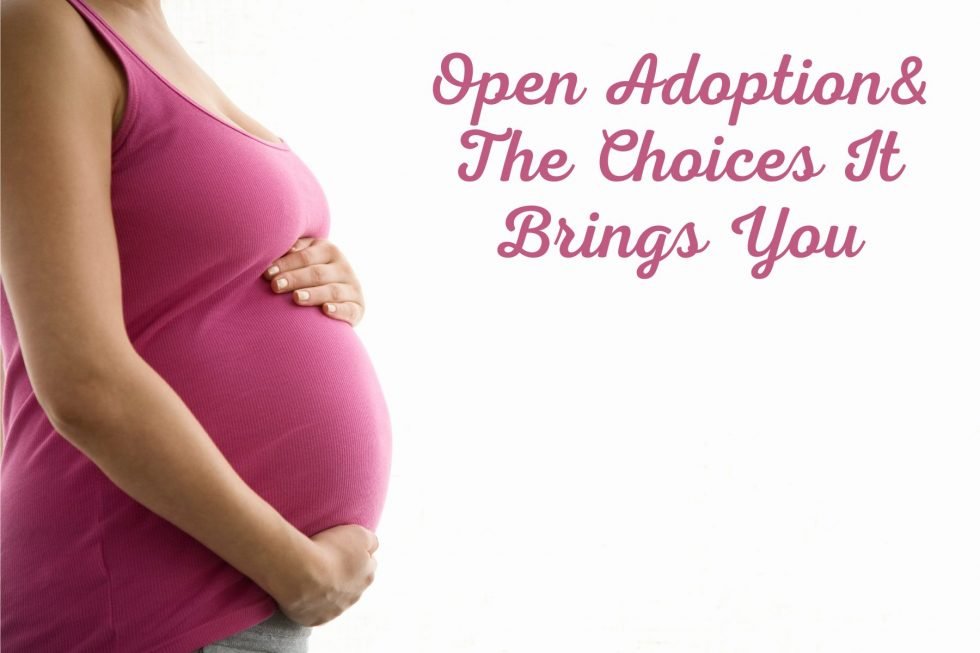 Open Adoption & The Choices it Brings You Arizona Pregnancy Help Adoption Resource