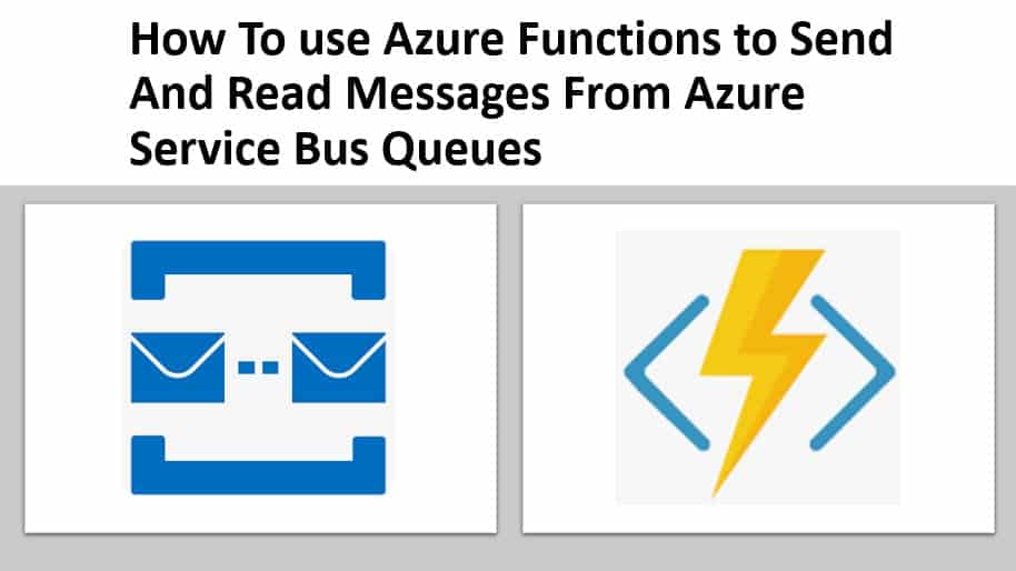 How To Use Azure Functions To Send And Read Messages From Azure Service