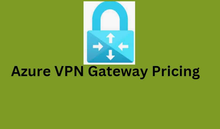 Azure VPN Gateway Pricing Azure Lessons