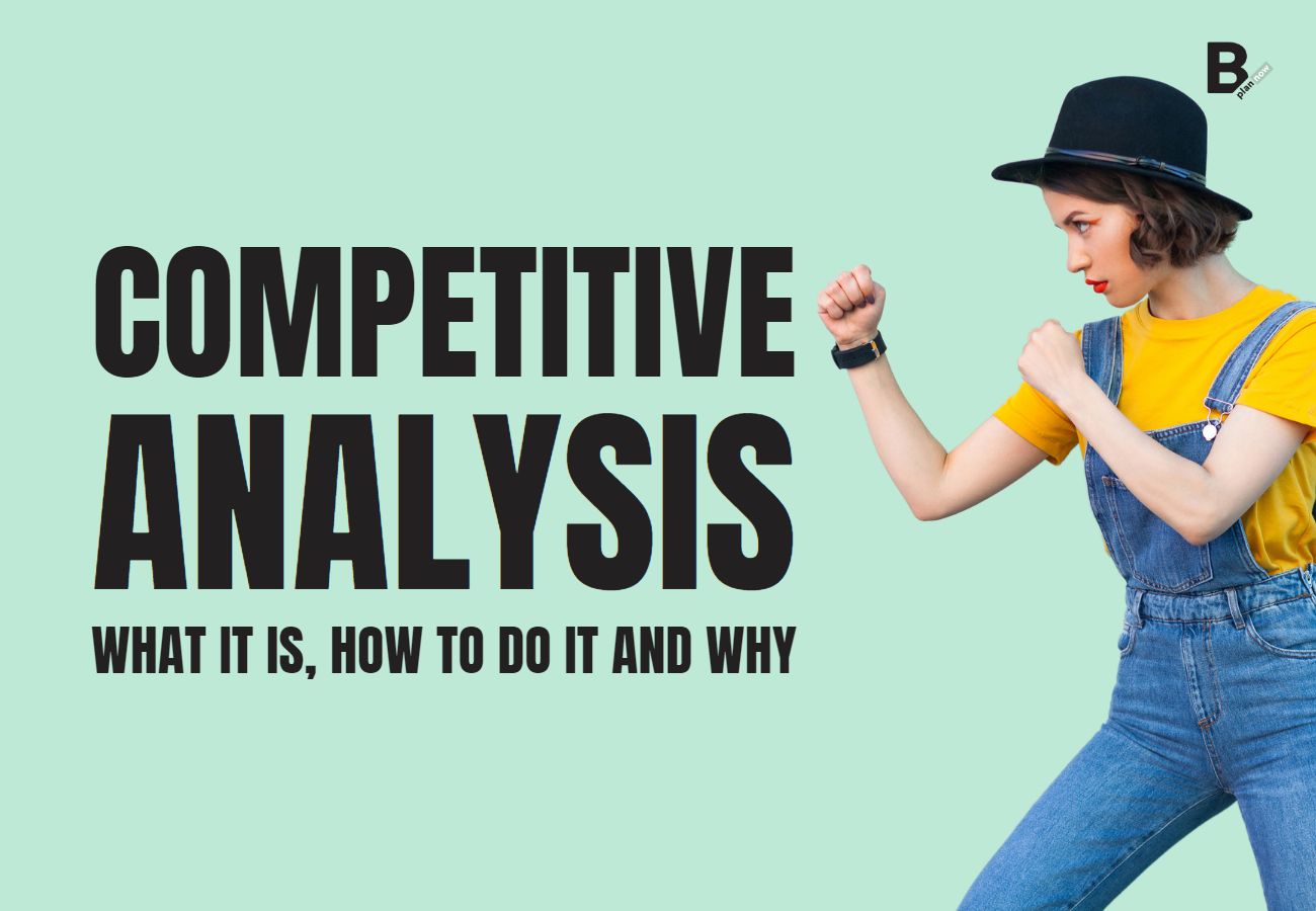 Competitor analysis how to do it and why it is important BPlanNow