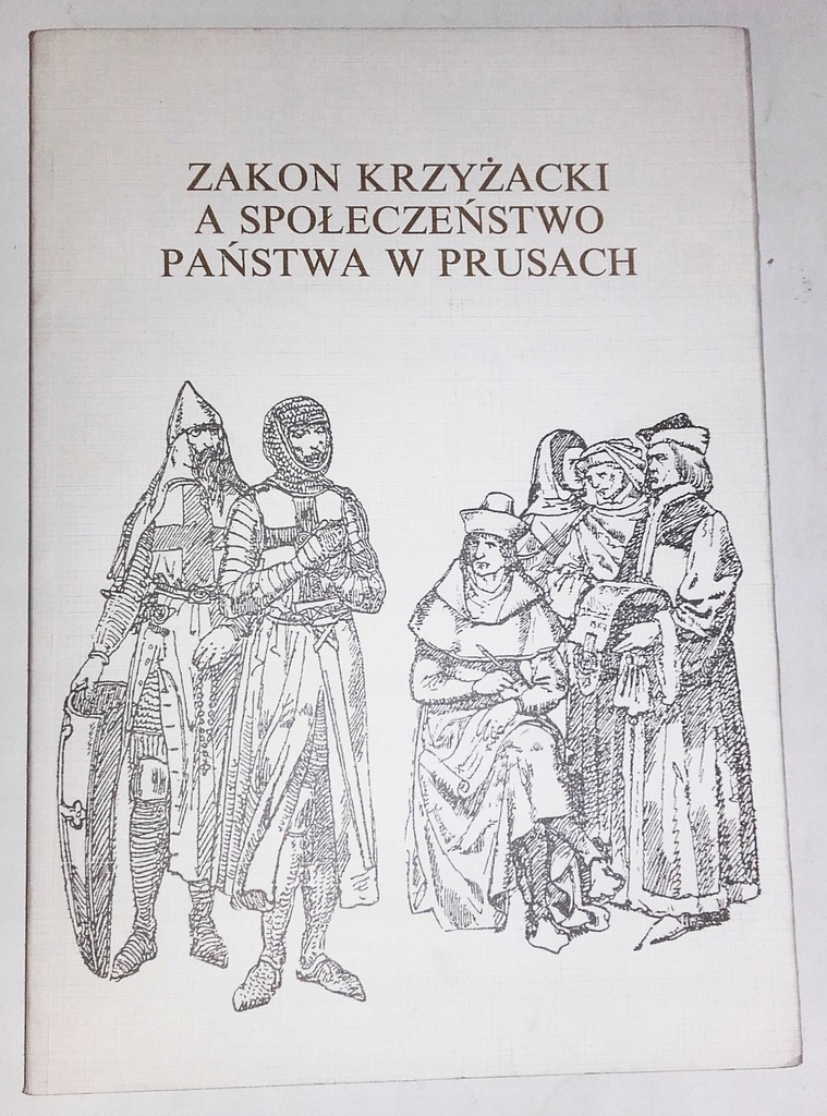 ZAKON KRZYŻACKI A SPOŁECZEŃSTWO PAŃSTWA W PRUSACH 7589872274