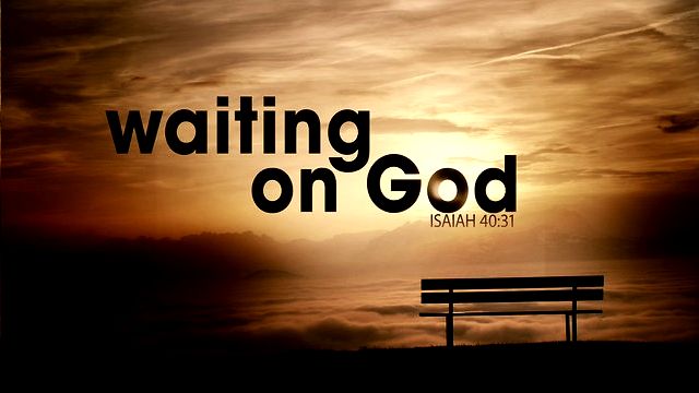 Quotes On Waiting On God. QuotesGram