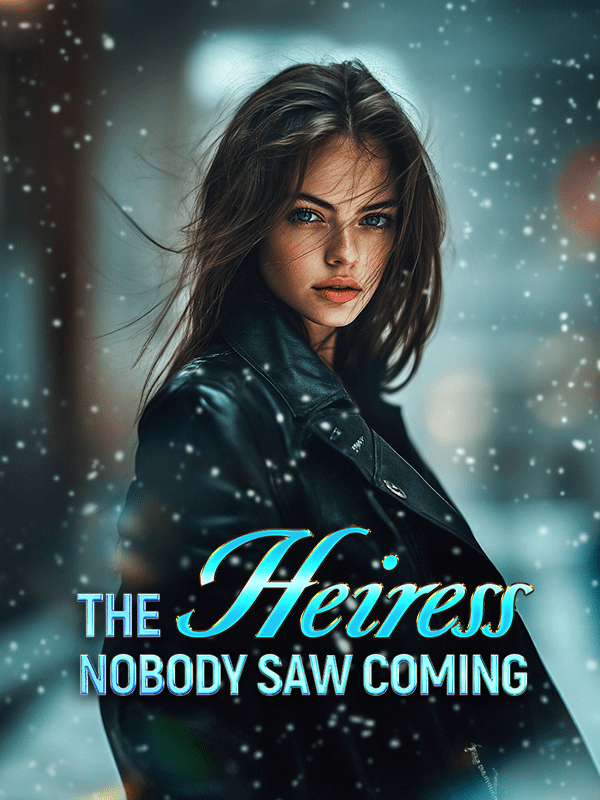 The Heiress Nobody Saw Coming Novel By Webfic Reviews Babas404