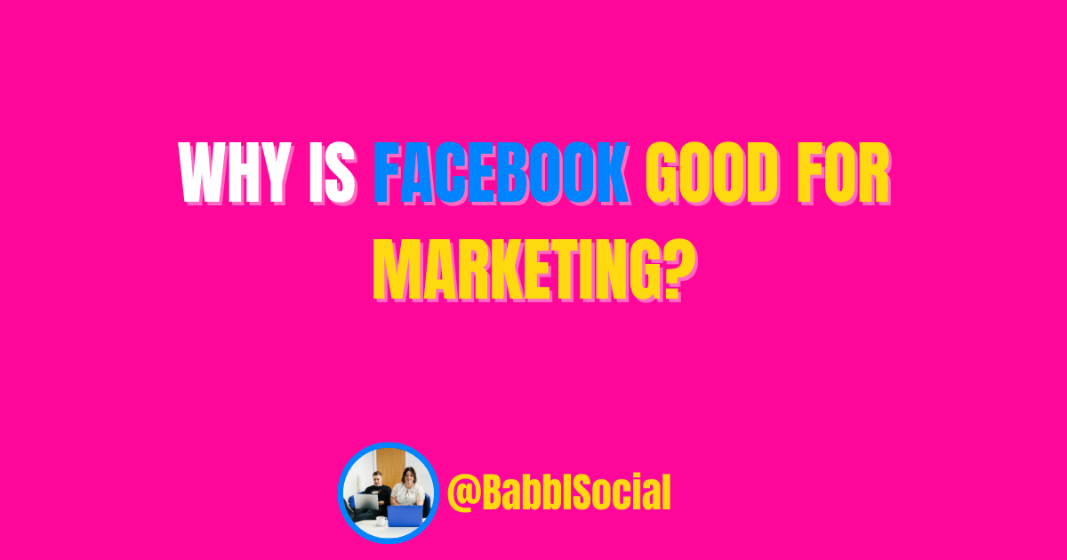 Why is Facebook good for marketing?