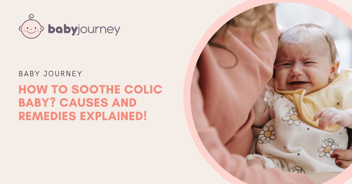 How To Soothe Colic Baby? Causes And Remedies