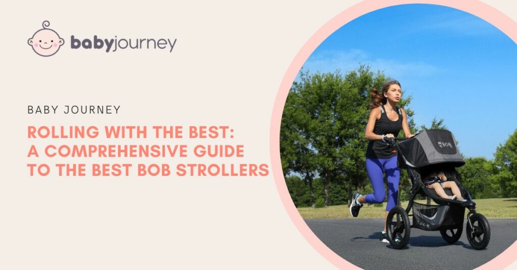 Best Bob Strollers 4 Top Picks By Experienced Moms (2024)