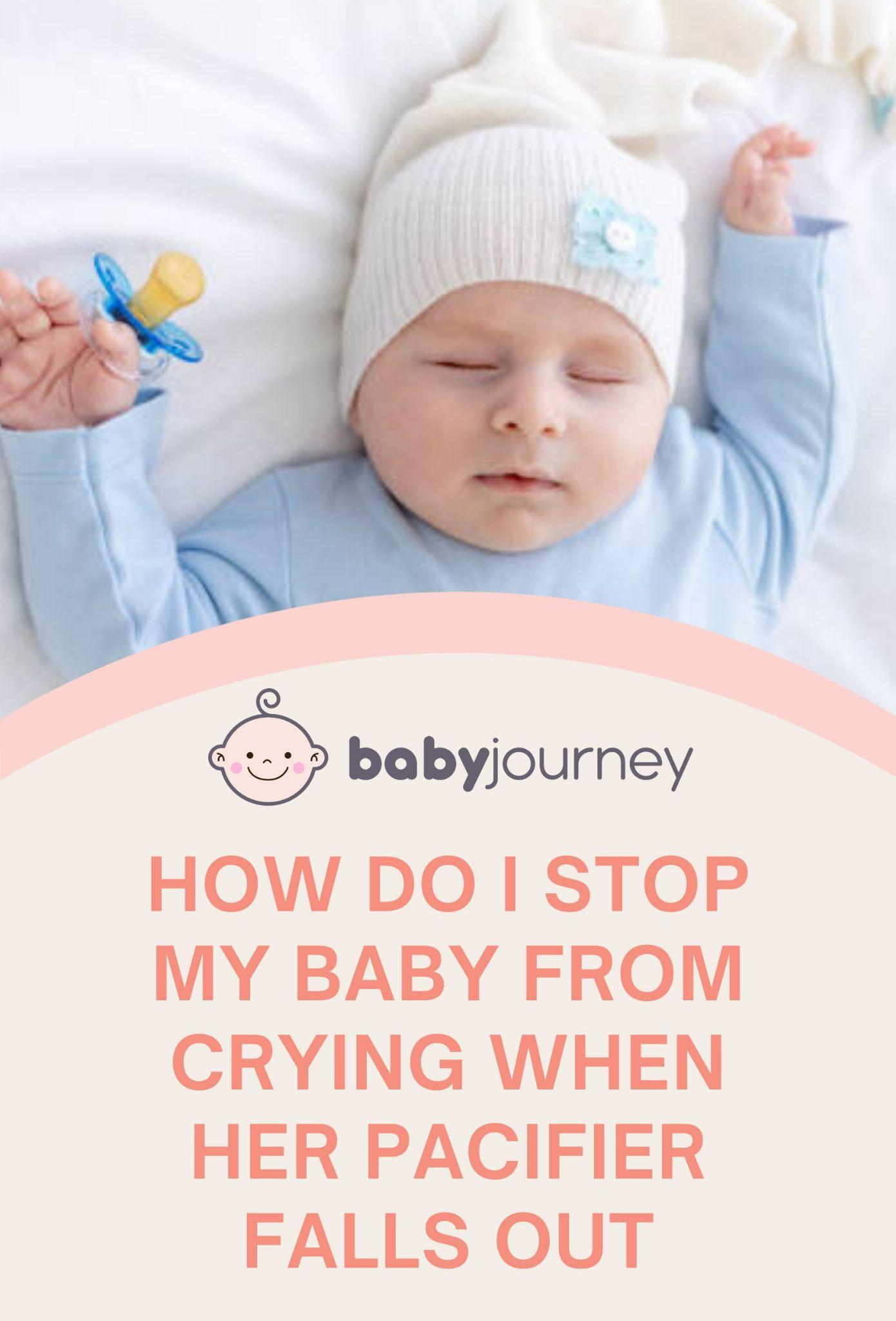 How Do I Stop My Baby From Crying When Her Pacifier Falls Out?