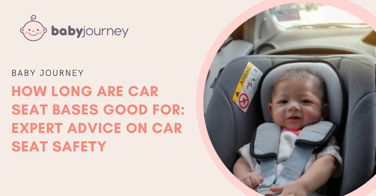 How Long Are Car Seat Bases Good For? Expert Advice
