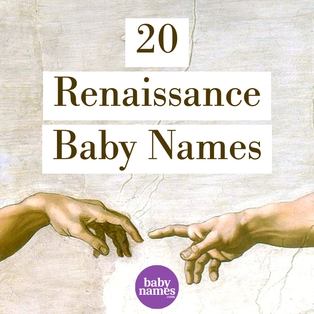 20 Renaissance Baby Names