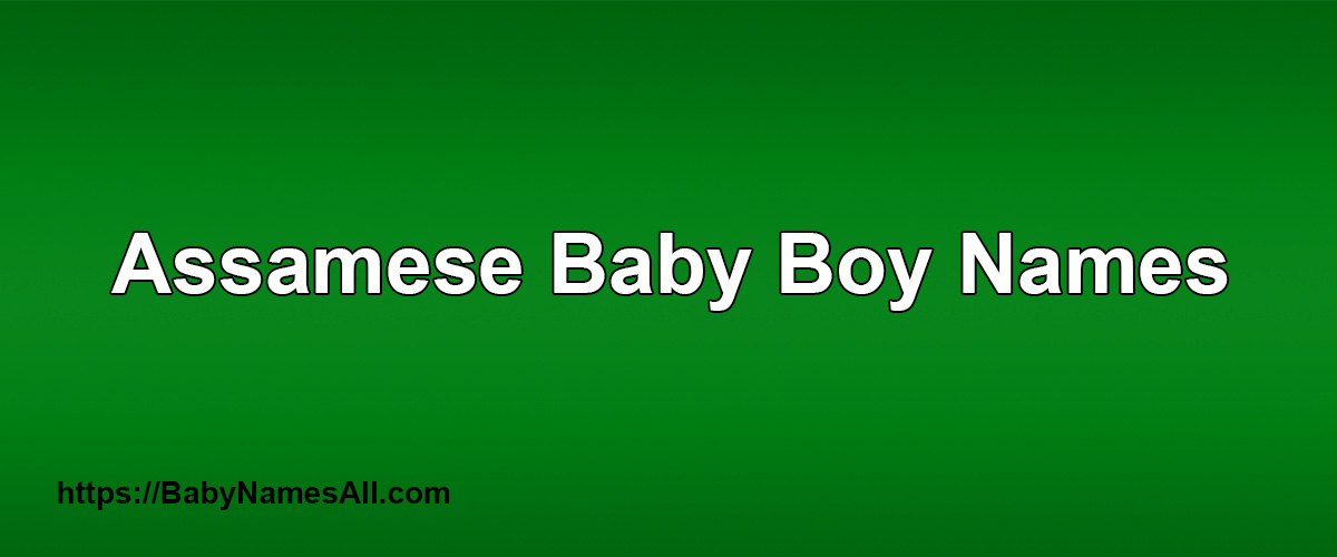 Assamese Baby Boy Names and Meanings Baby Names All