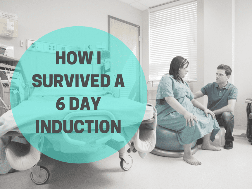 How I Survived a 6 Day Induction (without an epidural) Baby Nest