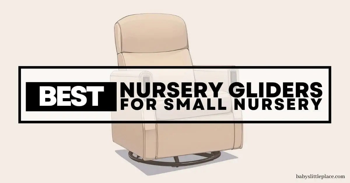The 7 Best Gliders for small nursery Compact & Comfortable