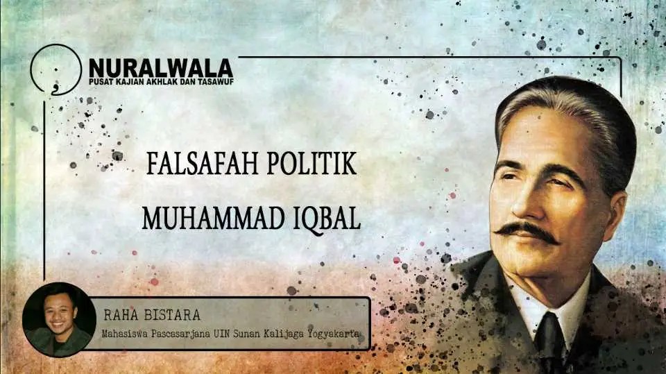 Falsafah Politik Muhammad Iqbal Baca Nuralwala