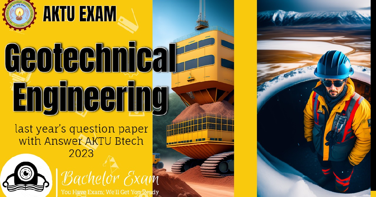 Geotechnical Engineering Last year Question Paper Questions with Answer Bachelor Exam