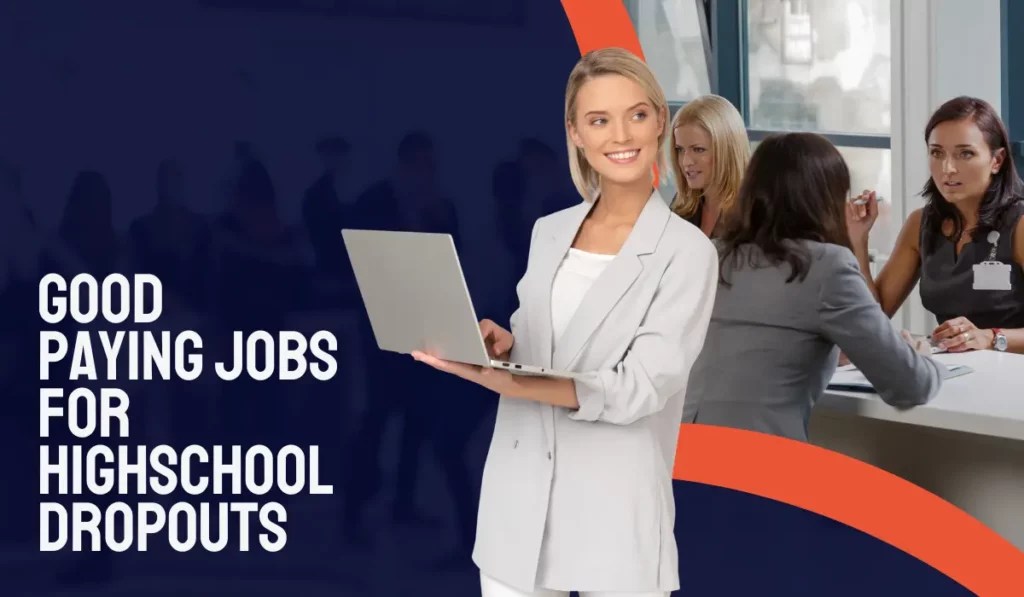 23 Good Paying Jobs for Highschool Dropouts (2023)