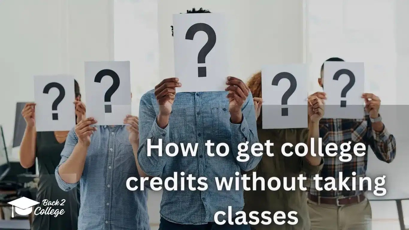 How to Get College Credits without Taking Classes? Back2College