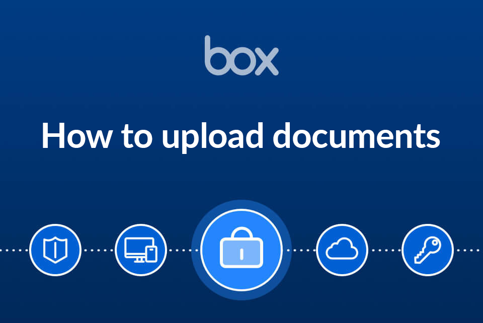 How to Upload Documents Upload Files Box, Inc.