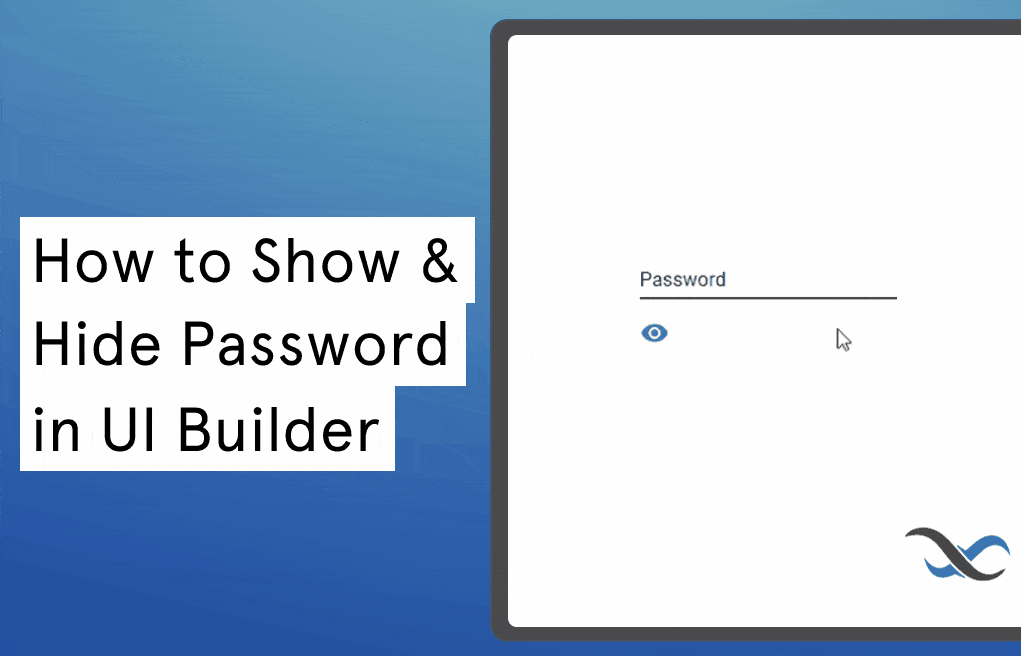 How To Add A “Show Password” Option In UI Builder Backendless