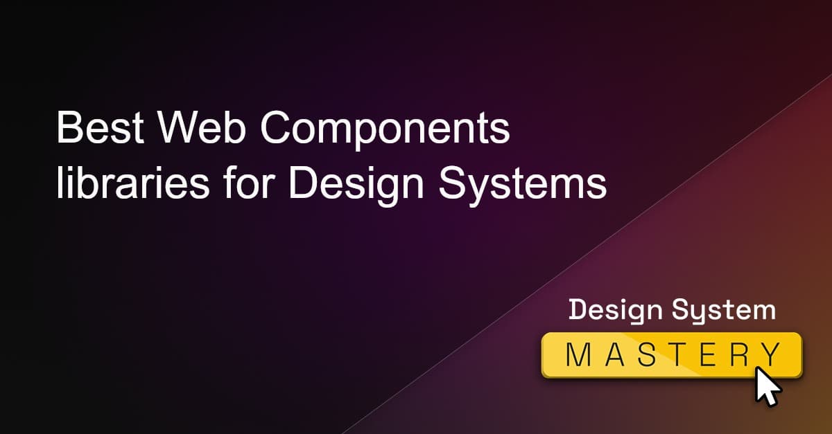 Best  Components libraries for Design Systems Design System