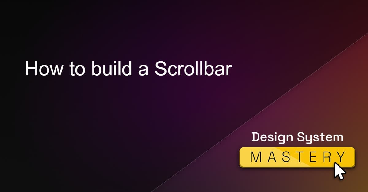 How to build a Scrollbar Design System Mastery by Backlight.dev