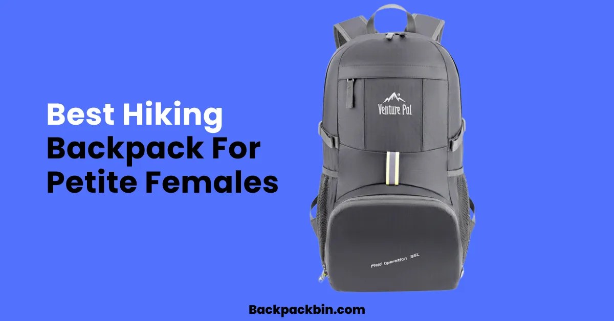 7 Best Hiking Backpack For Petite Females [2024]