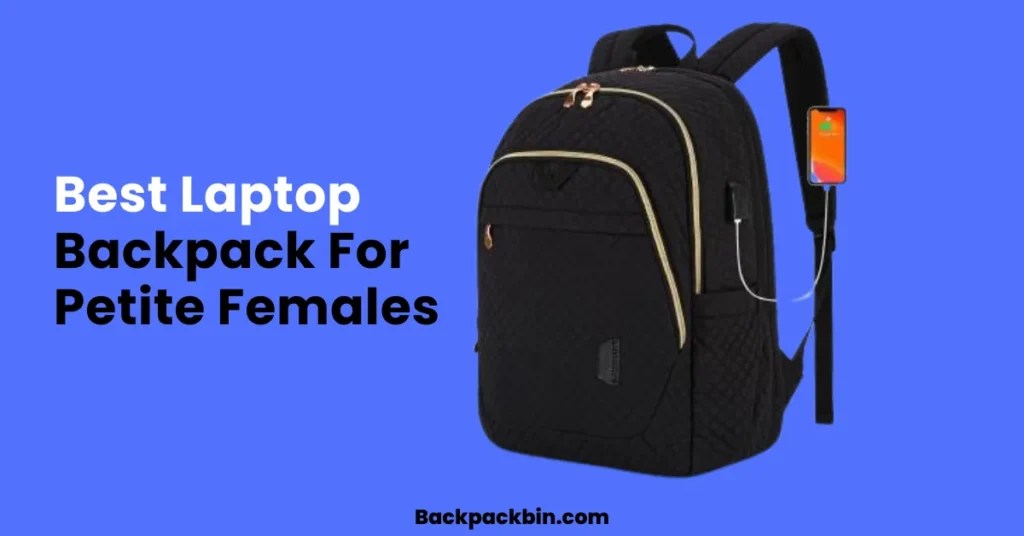 7 Best Laptop Backpack For Petite Females [2024]
