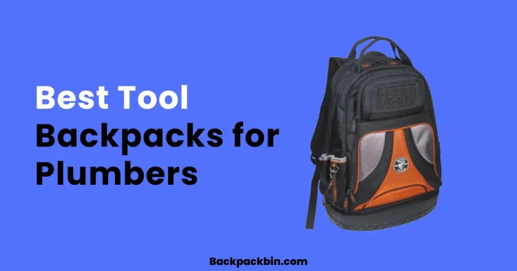 7 Best Tool Backpacks for Plumbers [2024 Review]