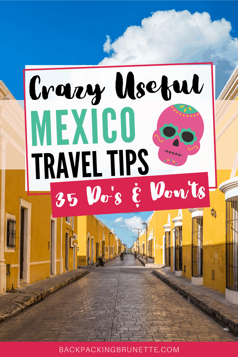 Do's and Dont's in Mexico 35 Travel Tips for Your First Time