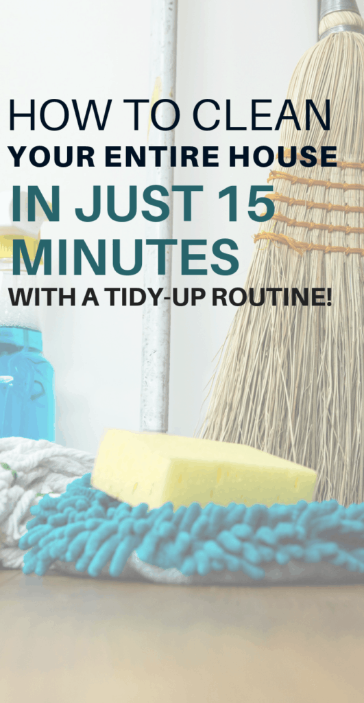 How to Clean Your House in 15 Minutes or Less TidyUp Routine Back