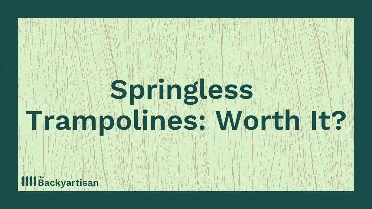 Are Springfree Trampolines Worth It? The Backyartisan
