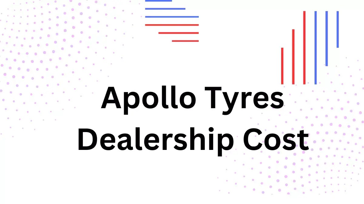 Apollo Tyres Dealership Cost BadaUdyog