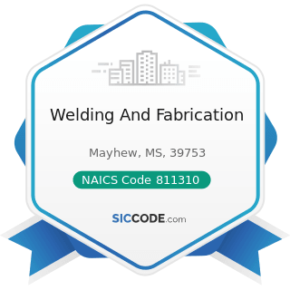 Welding And Fabrication Zip 39753 Naics 811310