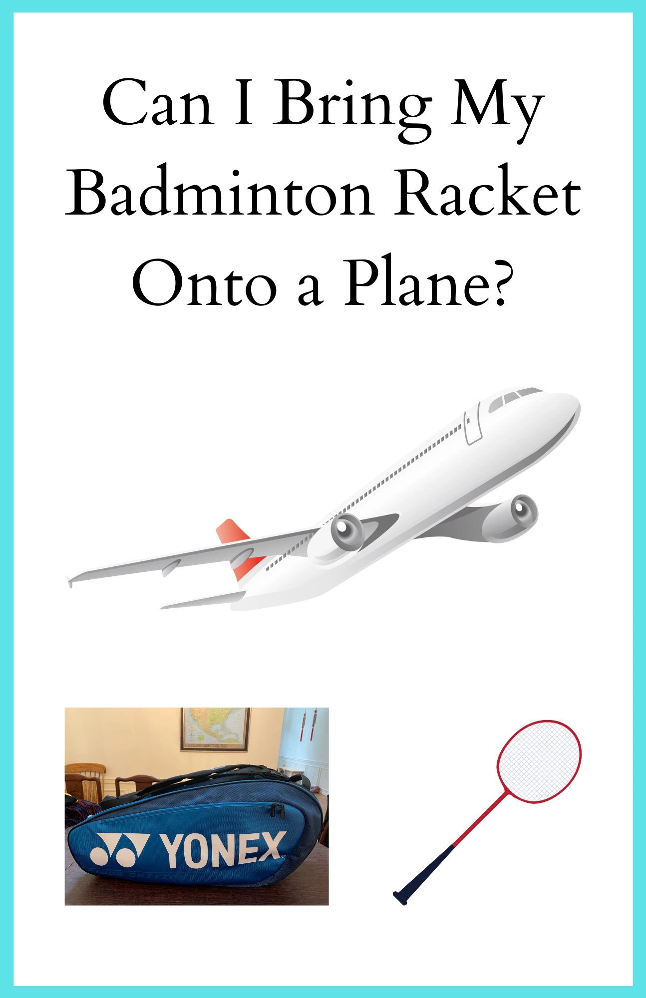 Can I Bring My Badminton Racket Onto a Plane? BadmintonBites