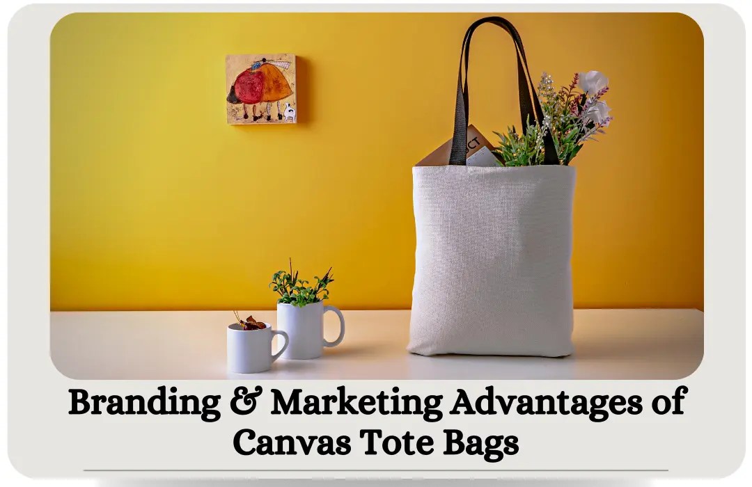 Branding and Marketing Advantages of Canvas Tote Bags Bagworld Eco