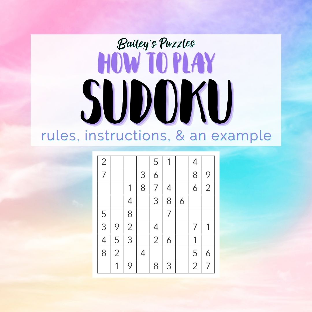 How to Play Sudoku {rules & guide to solving a puzzle} Bailey's Puzzles