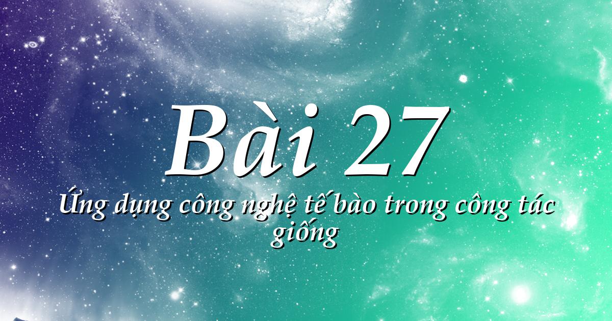 Câu 2 trang 81 SGK Công nghệ 10 Giải bài tập Công Nghệ lớp 10 BaiTap.me