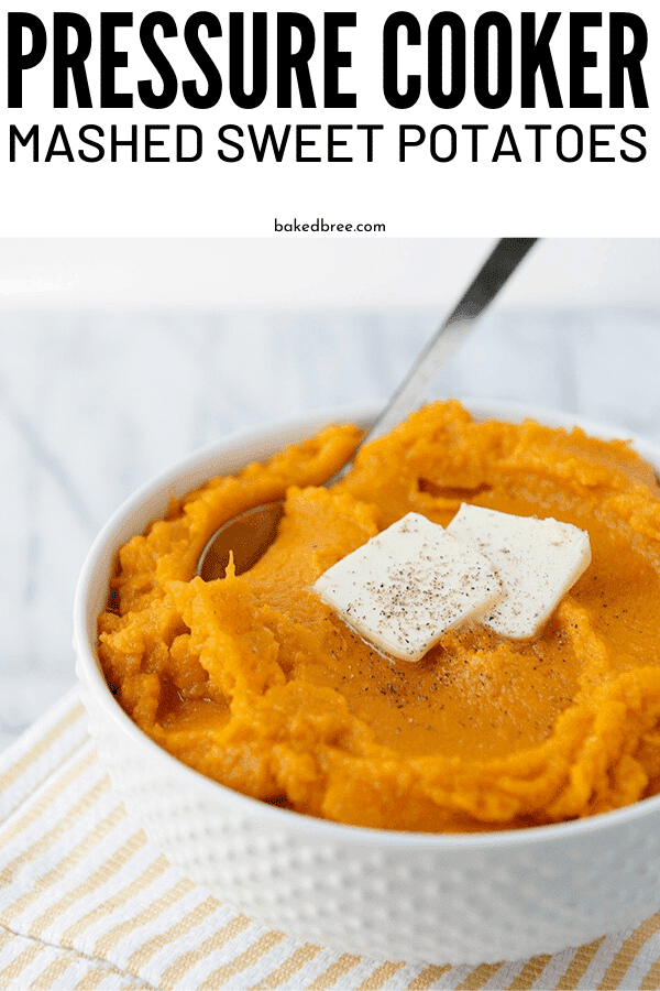 Pressure Cooker Mashed Sweet Potatoes (Instant Pot) Baked Bree