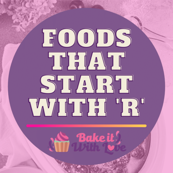 Foods That Start With R Bake It With Love