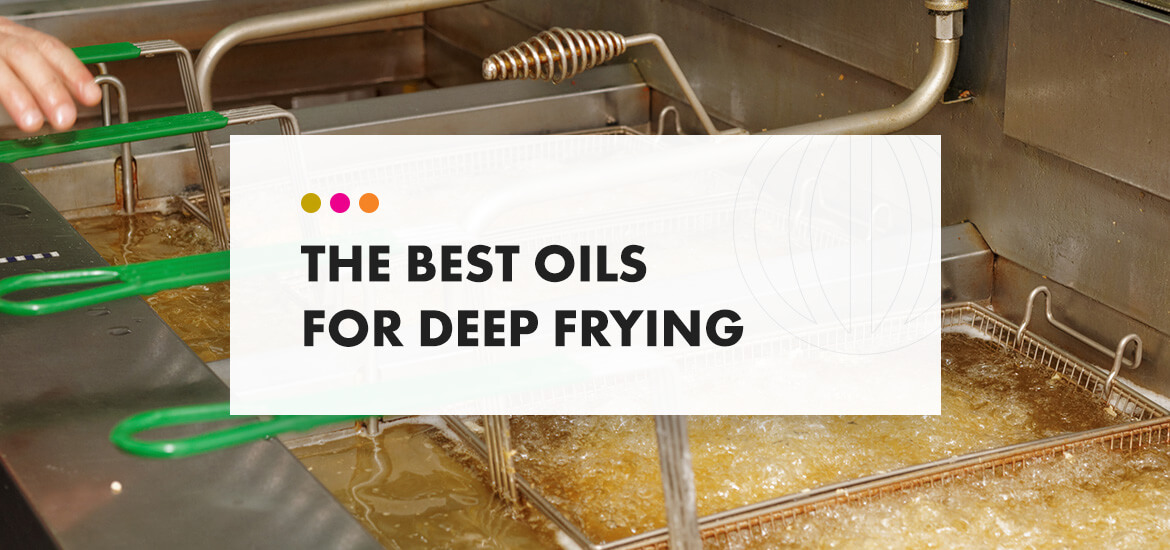 The Best Oils for Deep Frying Baker Commodities