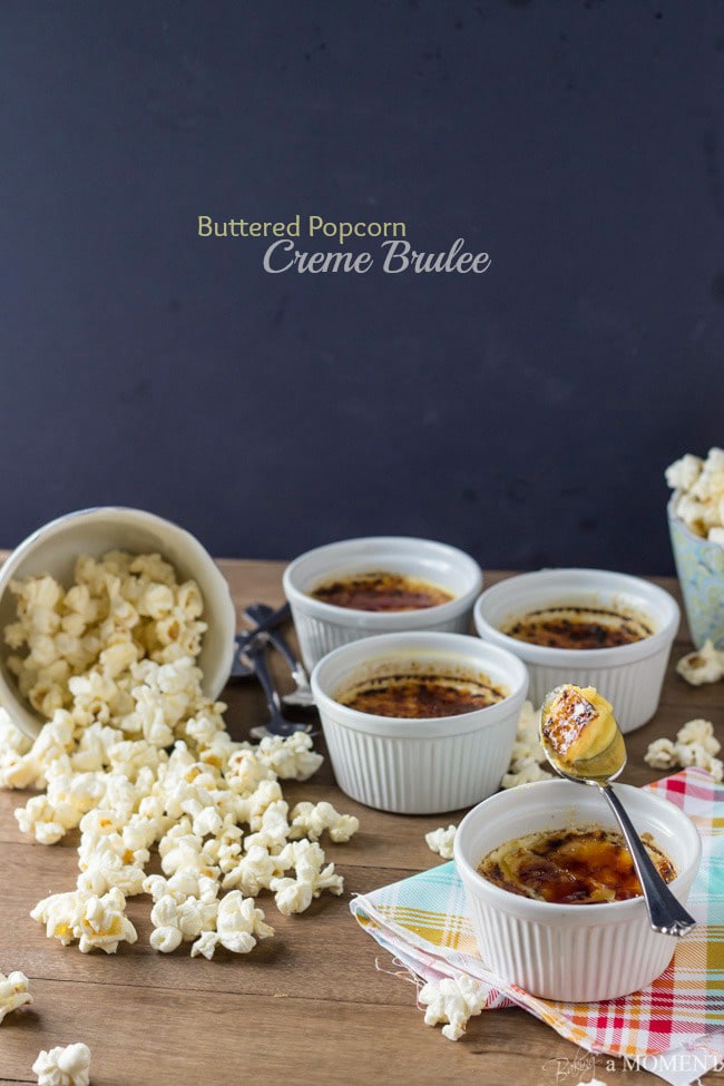 Buttered Popcorn Creme Brulee Baking A Moment