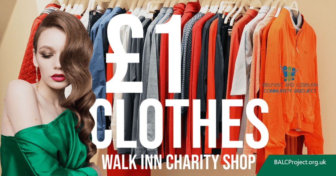 Walk INN Charity Shop, Quality Clothes As Low As £1 BALCProject