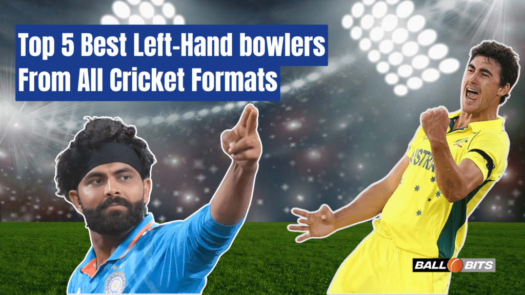 Top 5 Best LeftHand Bowlers From All Cricket Formats