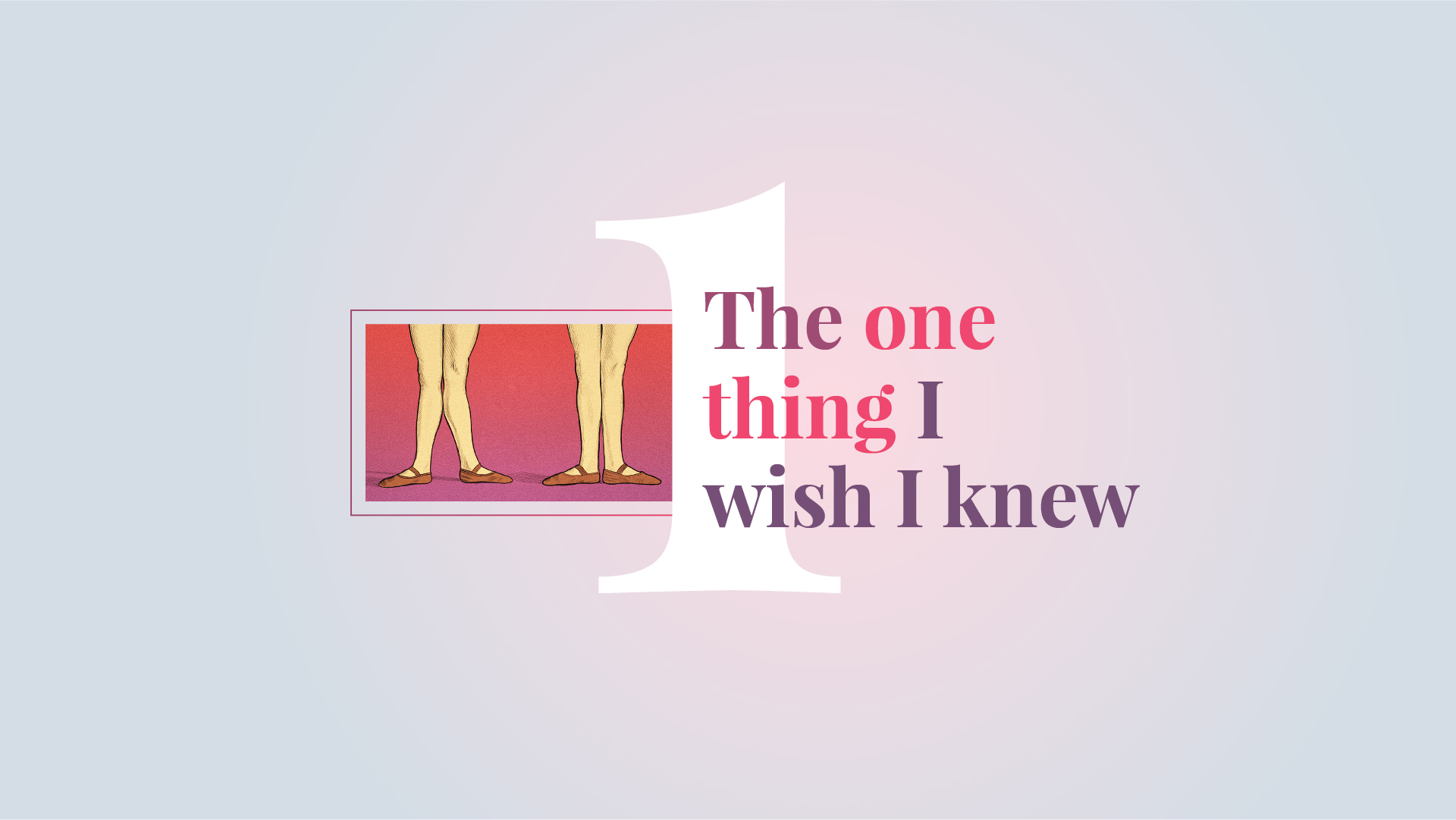 The One Thing I Wish I Knew The Ballet Source The Ballet Source